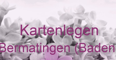 Kartenlegen Bermatingen (Baden) | Top-Experten für Kartenlegen, Wahrsagen, Hellsehen, Zukunftsdeutung.